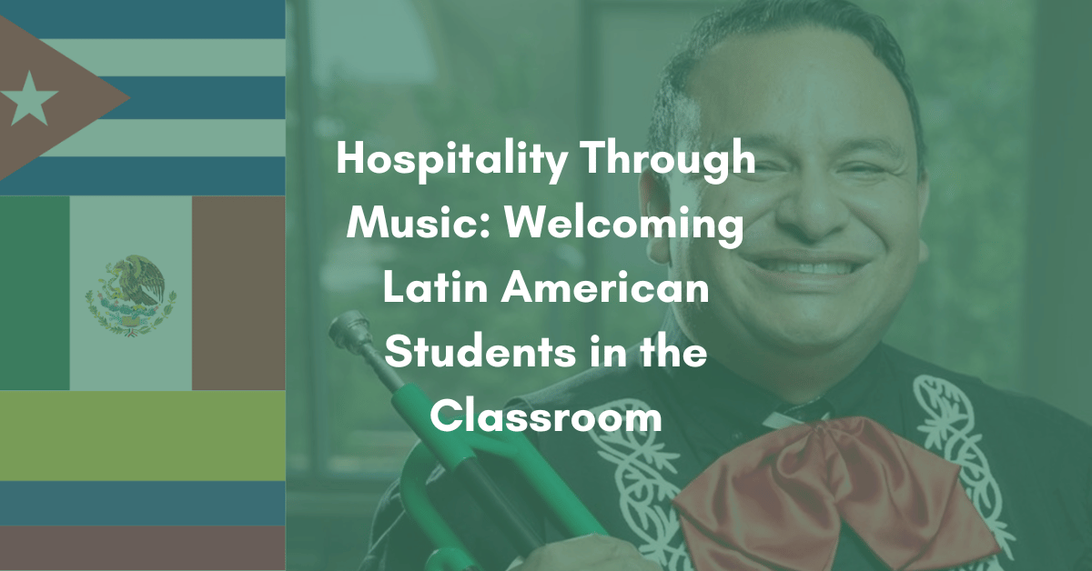 Hospitality Through Music: Welcoming Latin American Students in the Classroom