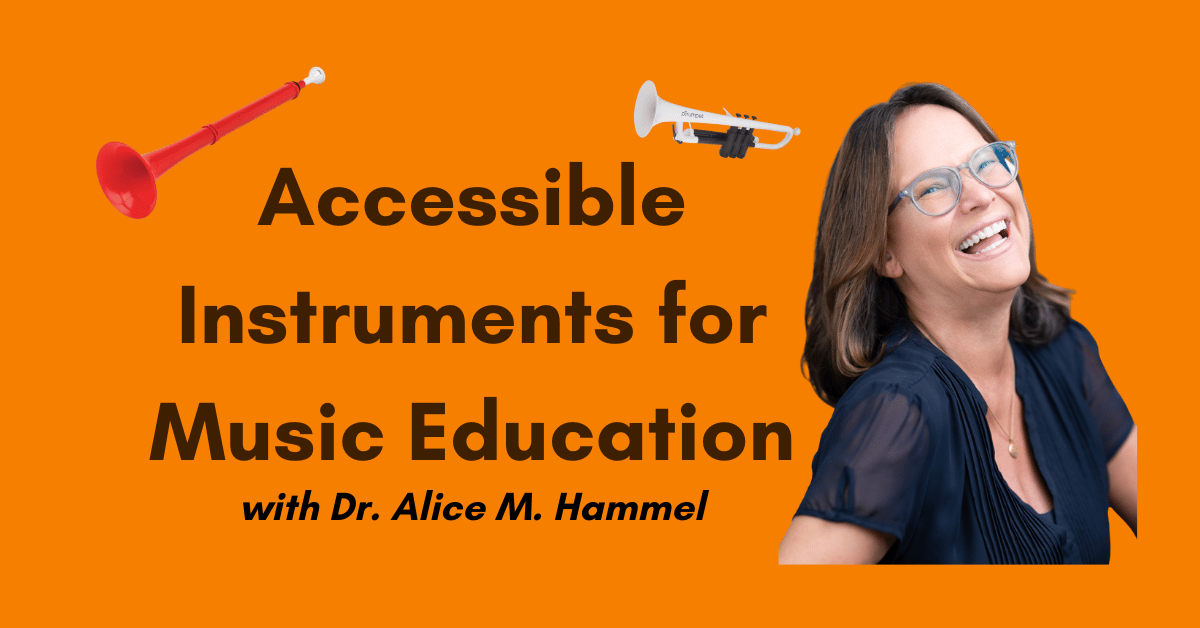 Accessible Instruments for Music Education with Dr. Alice M. Hammel