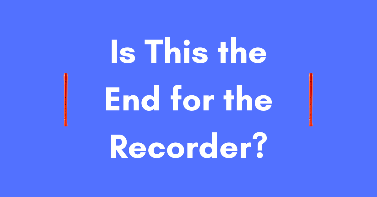 Is this the end for the recorder?