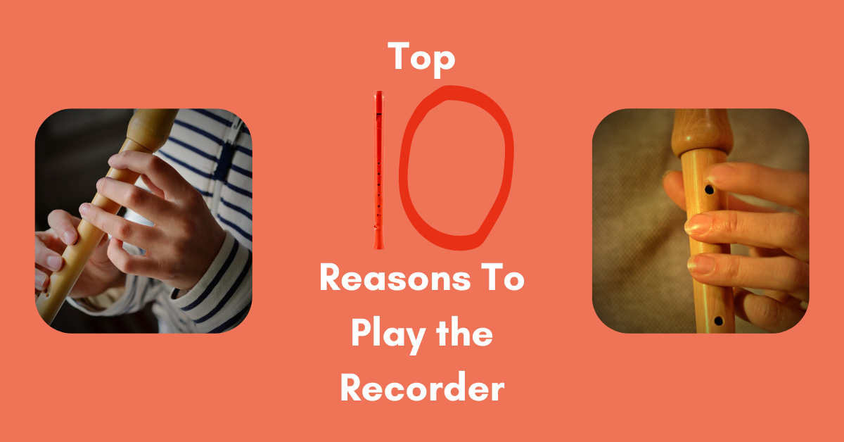 Top ten reasons to play the recorder.