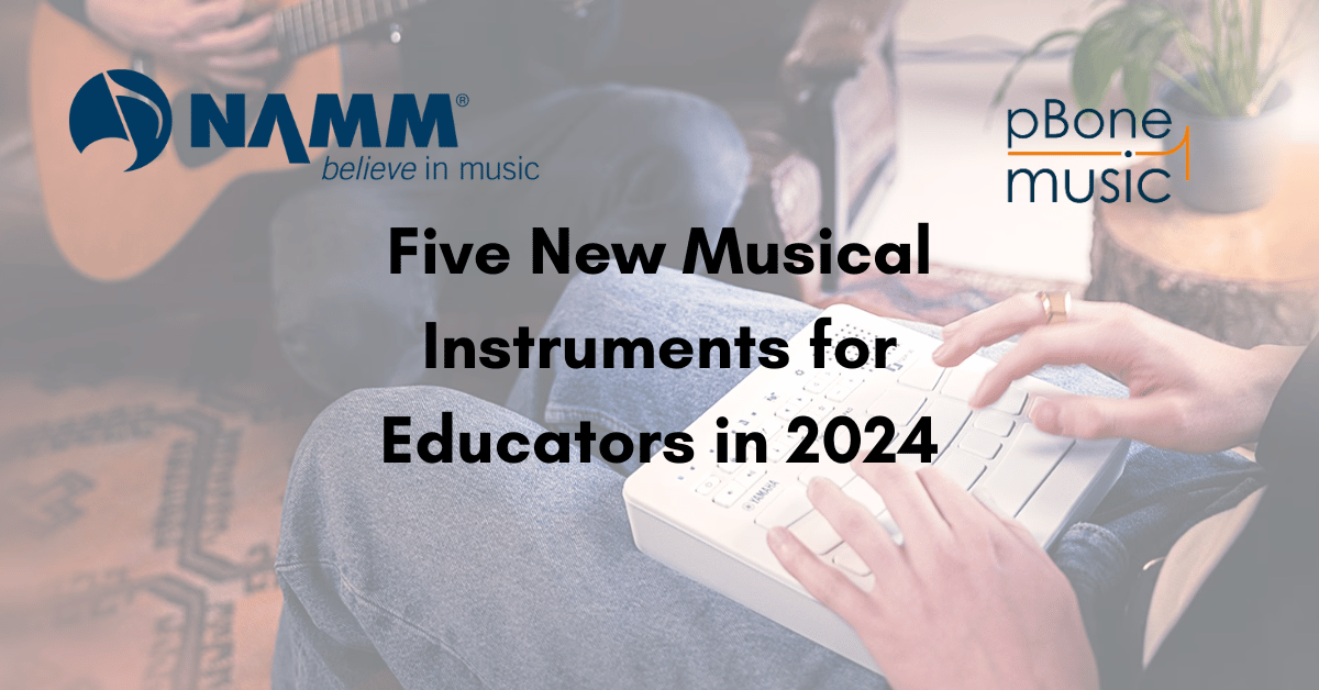 Five New Musical Instruments for Educators in 2024