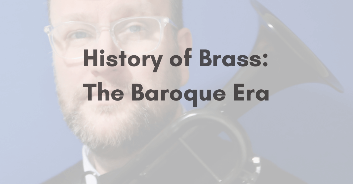 History of Brass: The Baroque Era