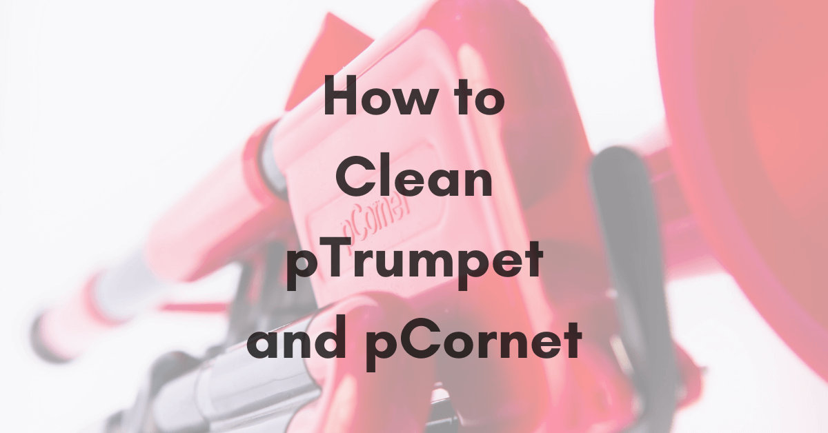 How to Clean pTrumpet and pCornet