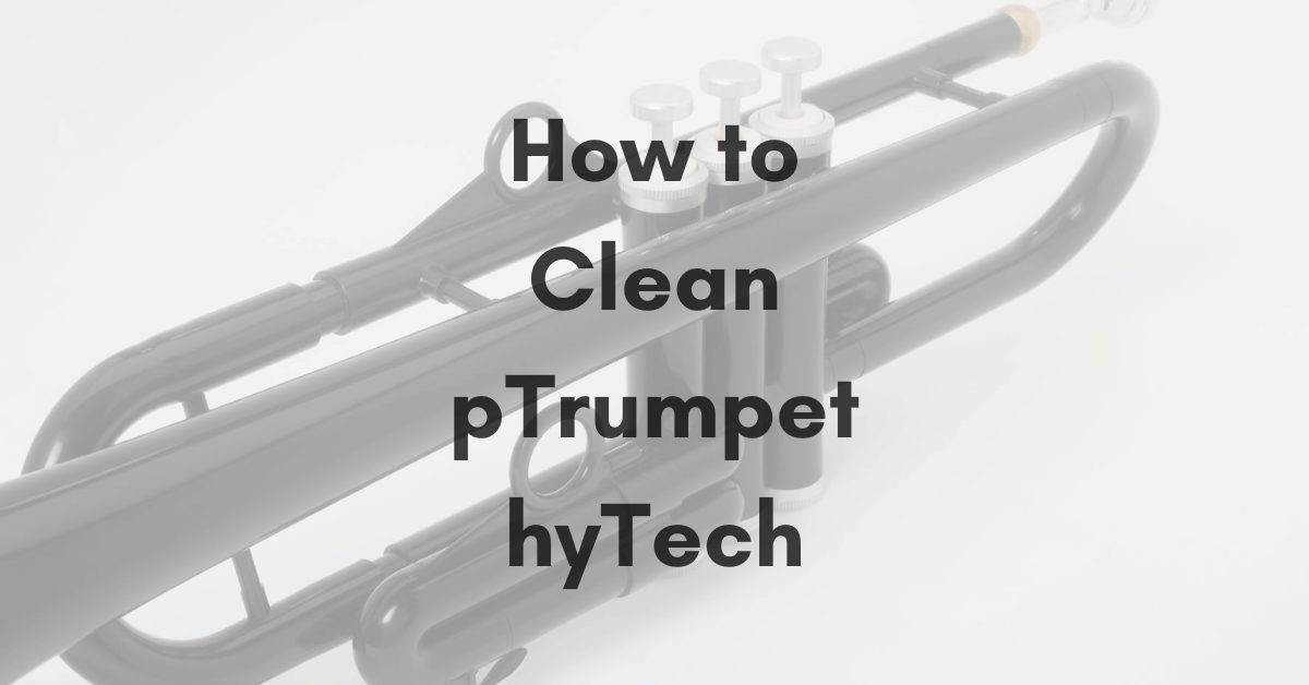 How to Clean pTrumpet hyTech