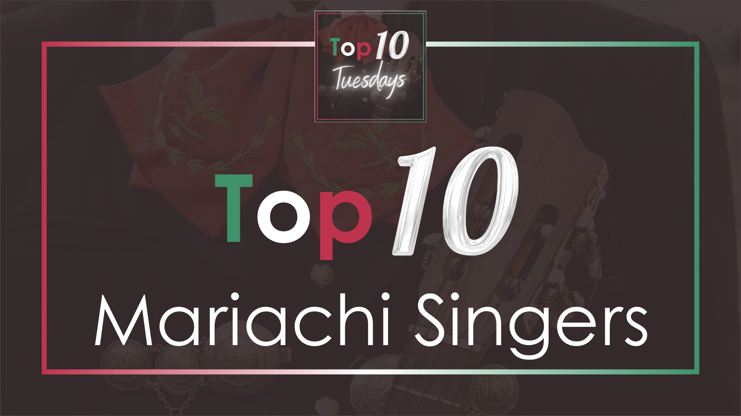 Top Ten Mariachi Singers