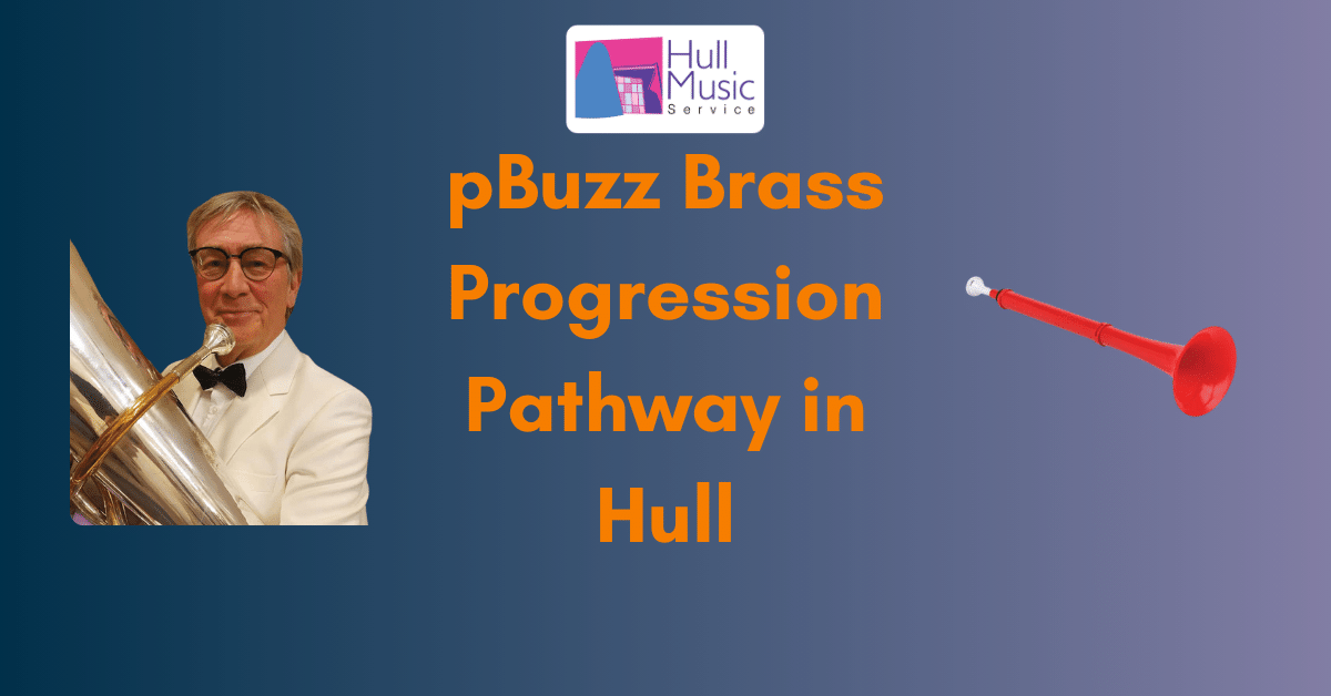 pBuzz Brass Progression Pathway in Hull